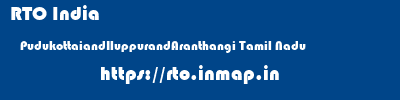 RTO India  PudukottaiandIluppurandAranthangi Tamil Nadu    rto